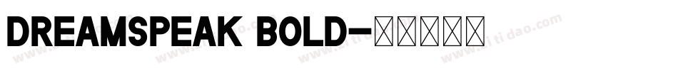 Dreamspeak Bold字体转换